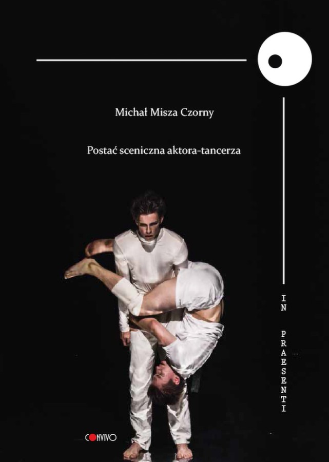Okładka książki Michała Miszy Czornego Postać sceniczna aktora-tancerza Okładka książki Michała Miszy Czornego Postać sceniczna aktora-tancerza