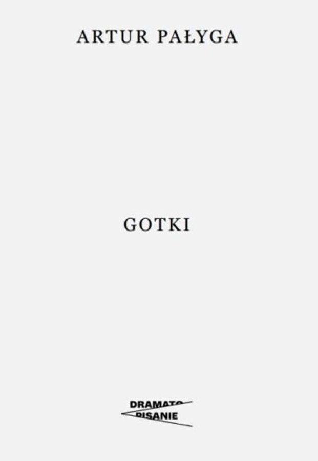 Okładka książki Artura Pałygi "Gotki" Okładka książki Artura Pałygi "Gotki"