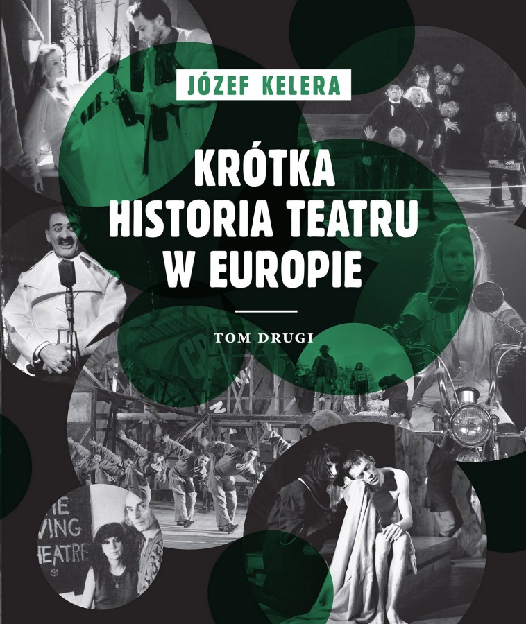 Okładka książki Józefa Kelery Krótka historia teatru w Europie Okładka książki Józefa Kelery Krótka historia teatru w Europie