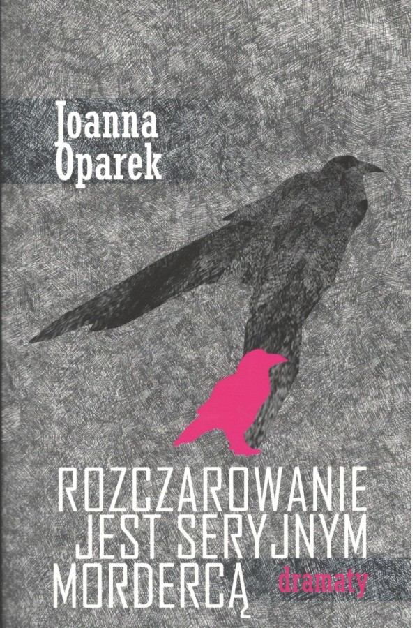 Okładka książki Joanny Oparek Rozczarowanie jest seryjnym mordercą